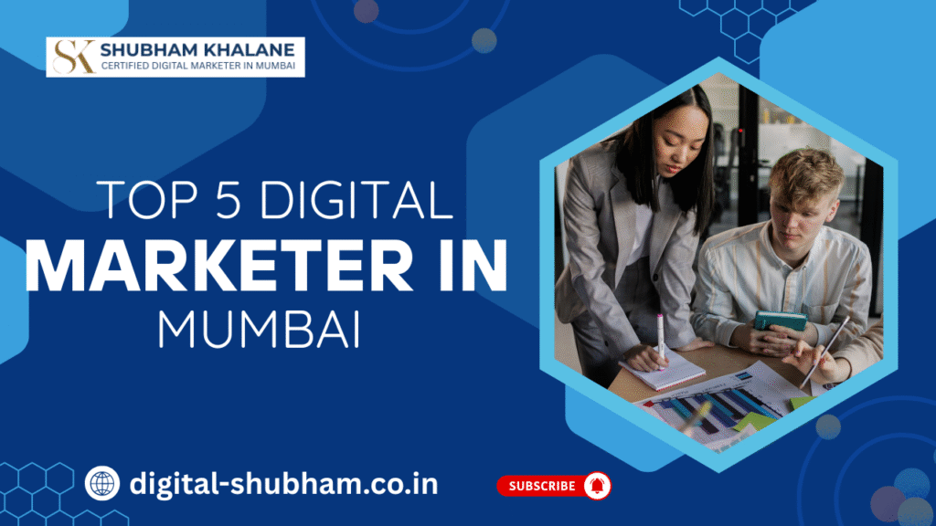 Top 5 Digital Marketer In Mumbai